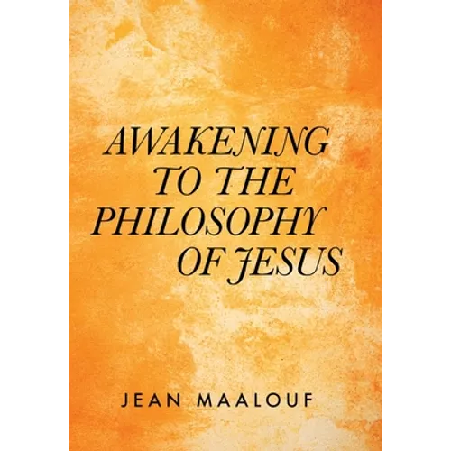 Awakening to the Philosophy of Jesus - Hardcover