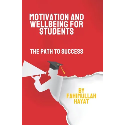 Motivation and Wellbeing for Students: The Path to Success - Paperback
