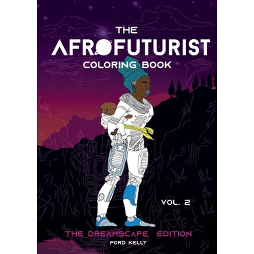 The Afrofuturist Coloring Book Vol 2: The Dreamscape Edition - Paperback