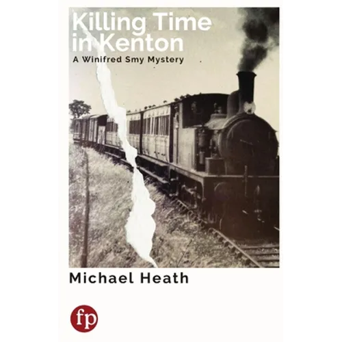 Killing Time in Kenton: A Winifred Smy Mystery - Paperback
