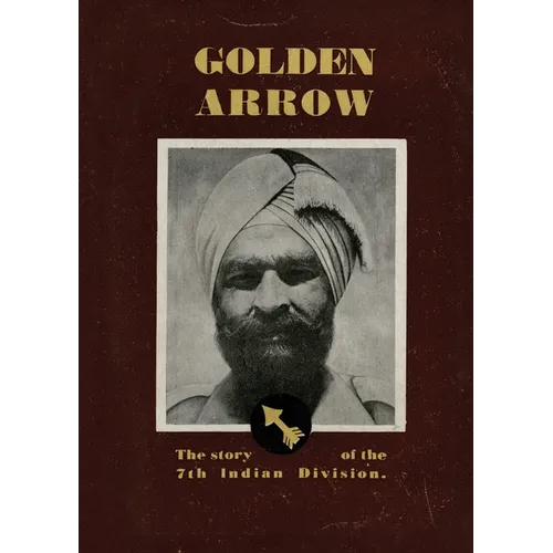 Golden Arrow: The Story of the 7th Indian Division - Paperback