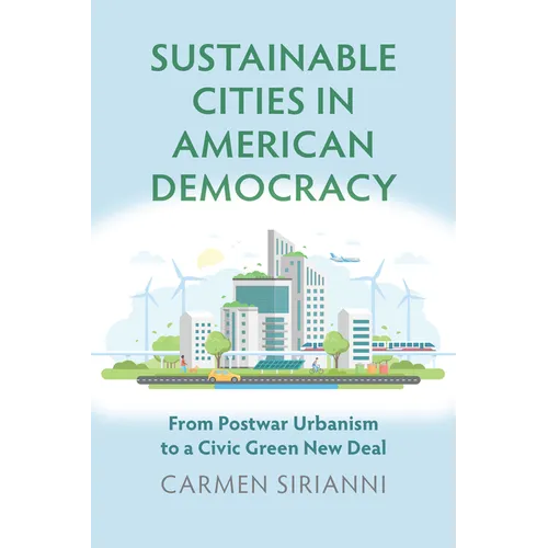 Sustainable Cities in American Democracy: From Postwar Urbanism to a Civic Green New Deal - Paperback