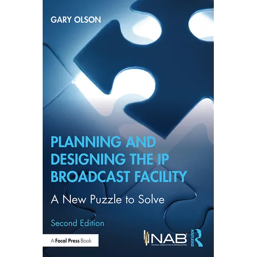 Planning and Designing the IP Broadcast Facility: A New Puzzle to Solve - Paperback