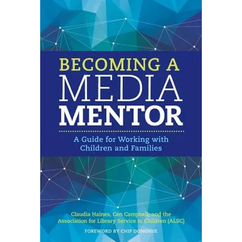 Becoming a Media Mentor: A Guide for Working with Children and Families - Paperback