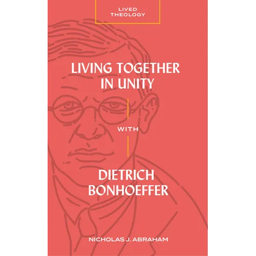 Living Together in Unity with Dietrich Bonhoeffer - Paperback