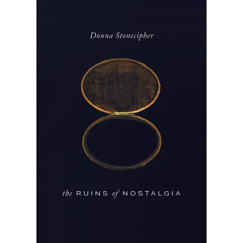 The Ruins of Nostalgia - Hardcover