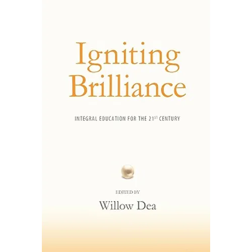 Igniting Brilliance: Integral Education for the 21s Century - Paperback