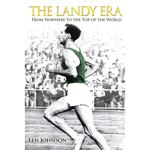 The Landy Era: From Nowhere to the Top of the World - Paperback