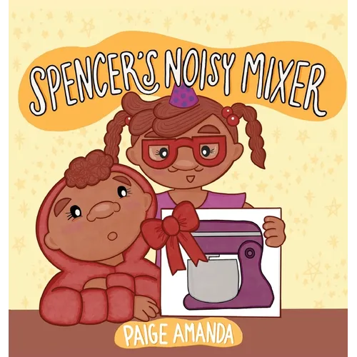 Spencer's Noisy Mixer - Hardcover