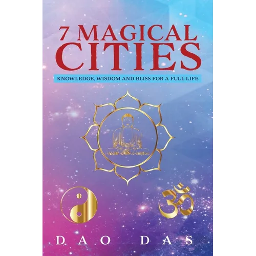 7 Magical Cities: Knowledge, Wisdom, and Bliss for a Full Life - Paperback