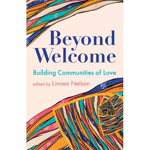 Beyond Welcome: Building Communities of Love - Paperback