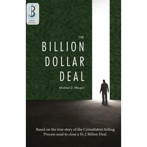 The Billion-Dollar Deal: Consultative Selling - Paperback