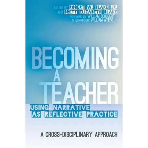 Becoming a Teacher: Using Narrative as Reflective Practice. A Cross-Disciplinary Approach - Paperback