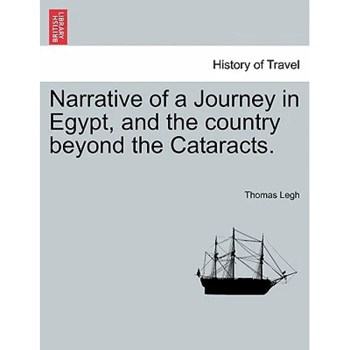 Narrative of a Journey in Egypt, and the Country Beyond the Cataracts. - Paperback