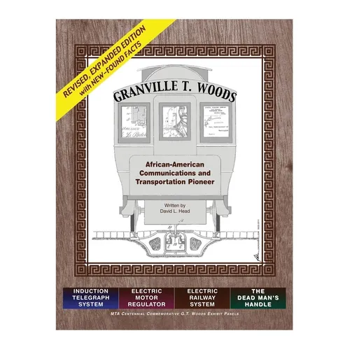 Granville T. Woods: African American Communication and Transportation Pioneer - Hardcover