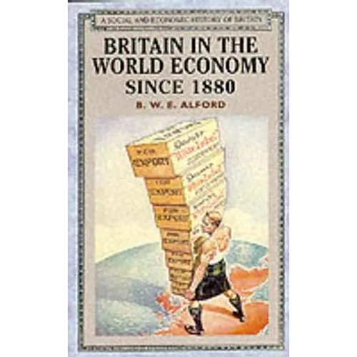 Britain in the World Economy since 1880 - Paperback