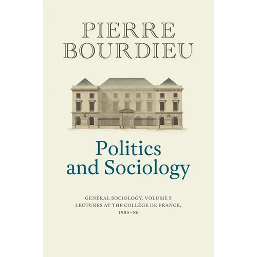 Politics and Sociology: General Sociology, Volume 5 - Hardcover