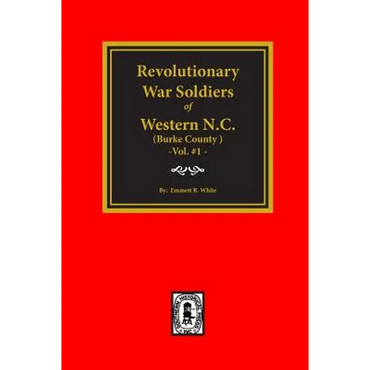 (Burke County, NC) Revolutionary War Soldiers of Western North Carolina (Vol. #1) - Paperback