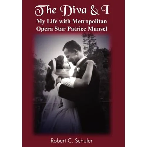 The Diva & I: My Life with Metropolitan Opera Star Patrice Munsel - Hardcover