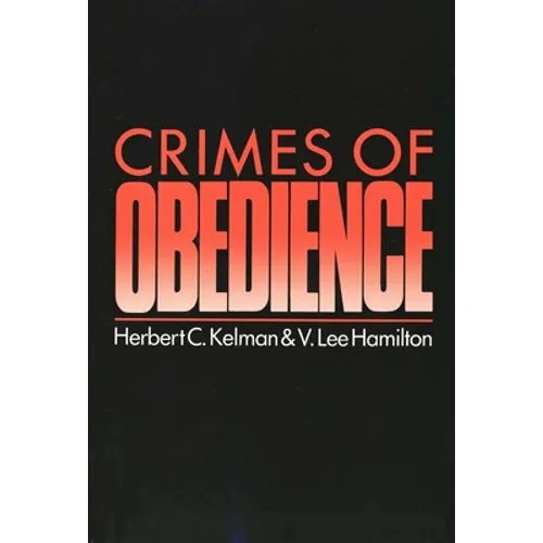 Crimes of Obedience: Toward a Social Psychology of Authority and Responsibility - Paperback
