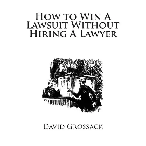 How to Win A Lawsuit Without Hiring A Lawyer - Paperback