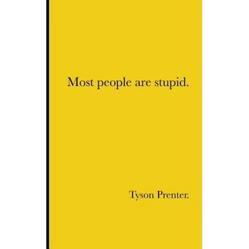Most people are stupid. - Paperback