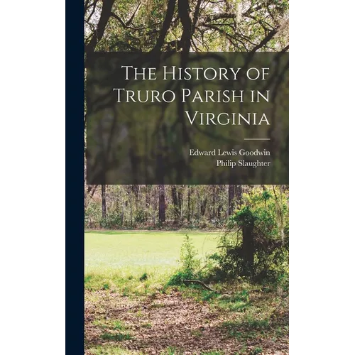 The History of Truro Parish in Virginia - Hardcover