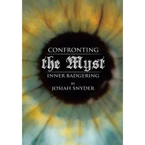 Confronting the Myst: Inner Badgering - Hardcover