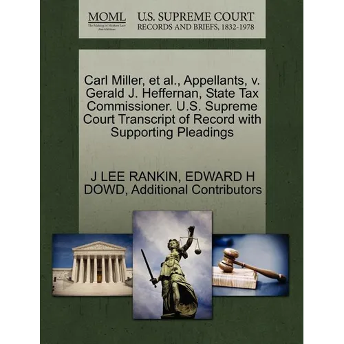 Carl Miller, Et Al., Appellants, V. Gerald J. Heffernan, State Tax Commissioner. U.S. Supreme Court Transcript of Record with Supporting Pleadings - Paperback