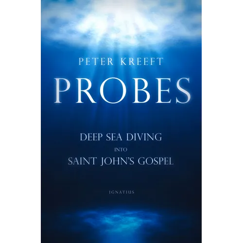 Probes: Deep Sea Diving Into Saint John's Gospel: Questions for Individual or Group Study - Paperback