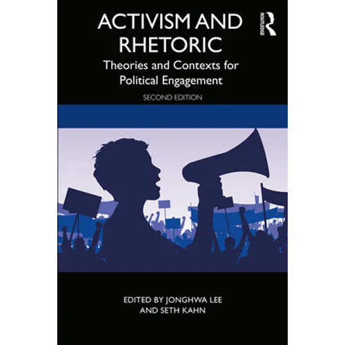 Activism and Rhetoric: Theories and Contexts for Political Engagement - Paperback