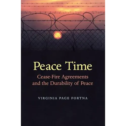 Peace Time: Cease-Fire Agreements and the Durability of Peace - Paperback