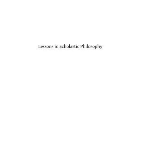 Lessons in Scholastic Philosophy - Paperback
