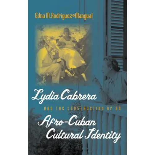 Lydia Cabrera and the Construction of an Afro-Cuban Cultural Identity - Paperback