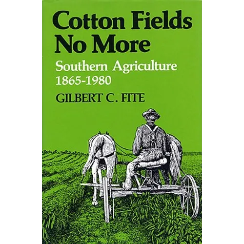 Cotton Fields No More: Southern Agriculture, 1865-1980 - Paperback