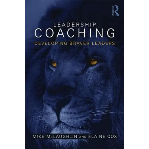 Leadership Coaching: Developing Braver Leaders - Paperback