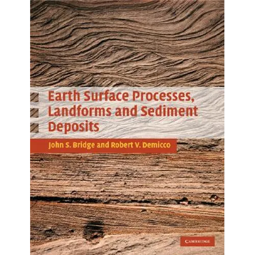 Earth Surface Processes, Landforms and Sediment Deposits - Hardcover