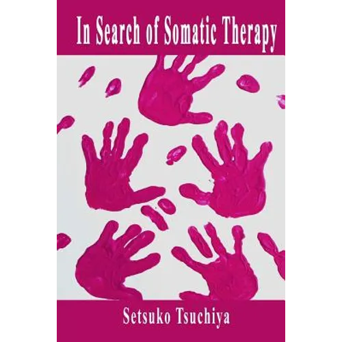 In Search of Somatic Therapy - Paperback