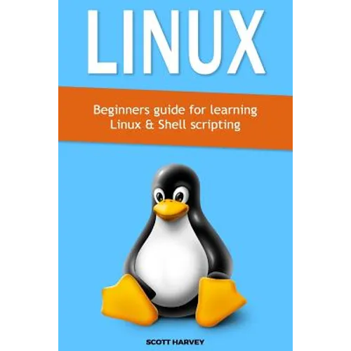 Linux: Beginners guide for learning Linux & Shell scripting - Paperback