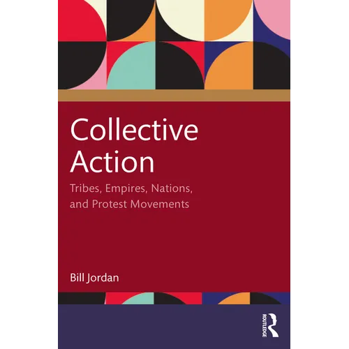 Collective Action: Tribes, Empires, Nations, and Protest Movements - Paperback