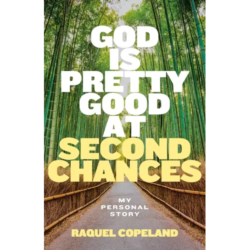 God is Pretty Good at Second Chances: My Personal Story - Paperback