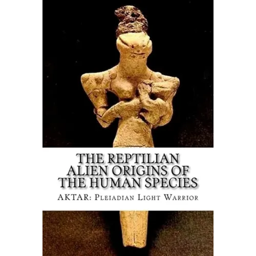 The Reptilian Alien Origins of the Human Species - Paperback