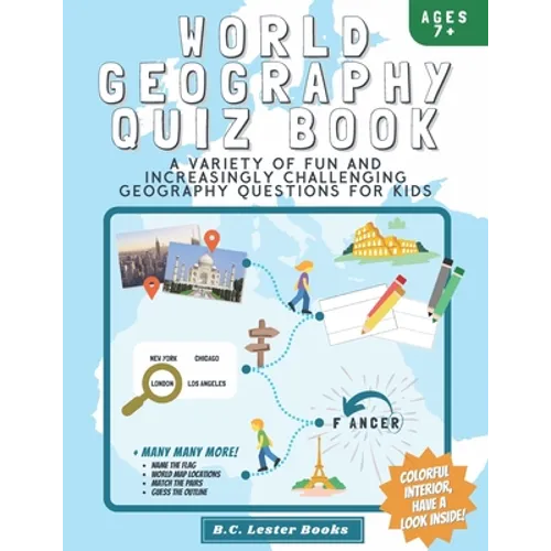 World Geography Quiz Book: A variety of fun and increasingly challenging geography questions for kids: A great geography gift for children. - Paperback