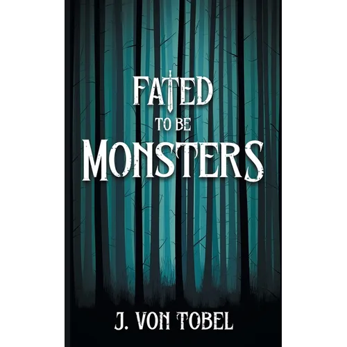 Fated to be Monsters - Paperback