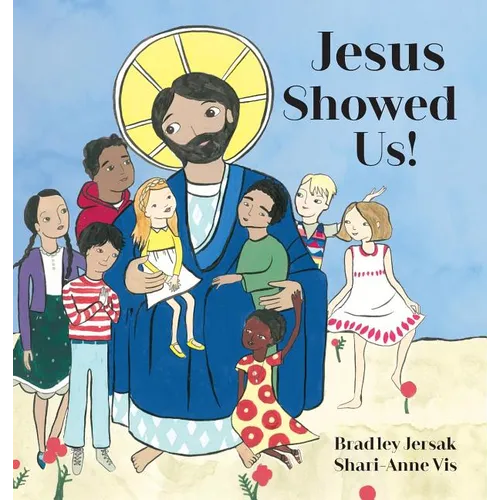 Jesus Showed Us! - Hardcover