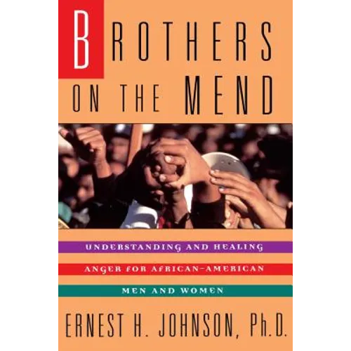 Brothers on the Mend: Guide Managing & Healing Anger in African American Men - Paperback