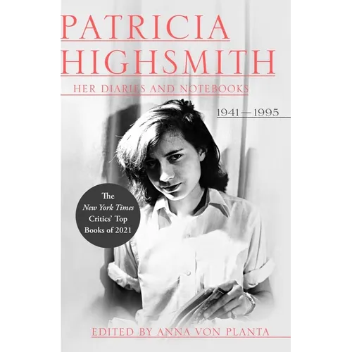 Patricia Highsmith: Her Diaries and Notebooks: 1941-1995 - Hardcover
