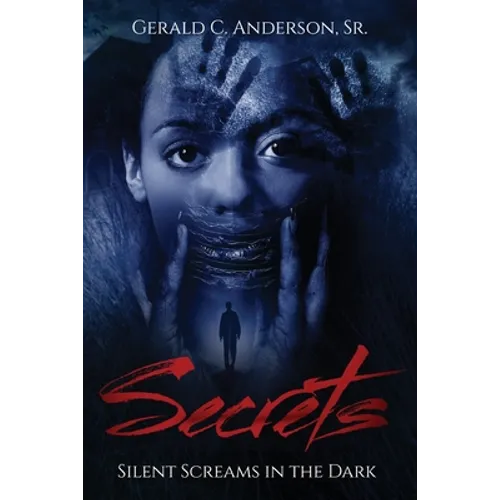 Secrets: Silent Screams in the Dark - Paperback