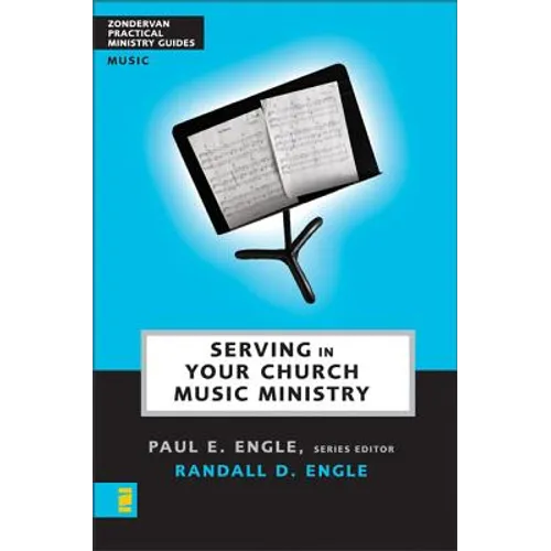 Serving in Your Church Music Ministry - Paperback