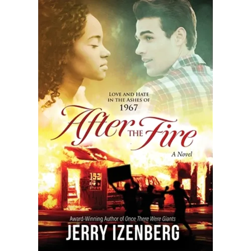 After the Fire: Love and Hate in the Ashes of 1967 - Hardcover
